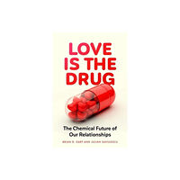 Manchester university press Love is the Drug (inbunden, eng)