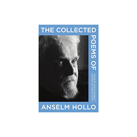 Coffee House Press The Collected Poems of Anselm Hollo (inbunden, eng)