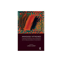Taylor & francis ltd Anxiously Attached (häftad, eng)