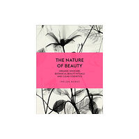 Ebury Publishing The Nature of Beauty (inbunden, eng)