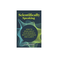 Practical Inspiration Publishing Scientifically Speaking (häftad, eng)