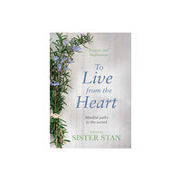 Transworld publishers ltd To Live From The Heart (inbunden, eng)