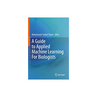 Springer International Publishing AG A Guide to Applied Machine Learning for Biologists (häftad, eng)