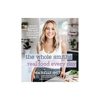 Houghton Mifflin Harcourt Publishing Company The Whole Smiths Real Food Every Day (inbunden, eng)