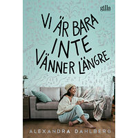 Alexandra Dahlberg Vi är bara inte vänner längre (bok, flexband)