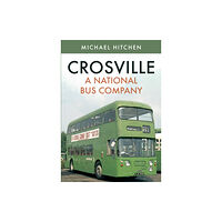 Amberley Publishing Crosville: A National Bus Company (häftad, eng)