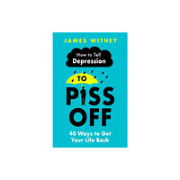 Little, Brown Book Group How To Tell Depression to Piss Off (häftad, eng)