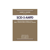 American Psychiatric Association Publishing User's Guide for the Structured Clinical Interview for the DSM-5® Alternative Model for Personality Disorders (SCID-5-AM...