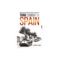 Casemate Publishers Tank Combat in Spain (inbunden, eng)