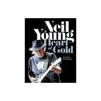 OMNIBUS PRESS Neil Young: Heart of Gold (inbunden, eng)