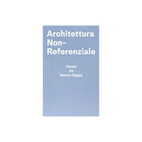 Park Books Architettura Non-Referenziale (inbunden, ita)