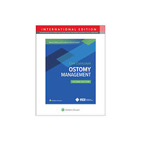 Wolters Kluwer Health Wound, Ostomy and Continence Nurses Society Core Curriculum: Ostomy Management (häftad, eng)