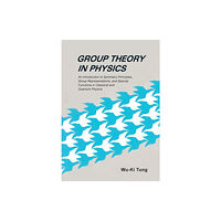 World Scientific Publishing Co Pte Ltd Group Theory In Physics: An Introduction To Symmetry Principles, Group Representations, And Special Functions In Classic...