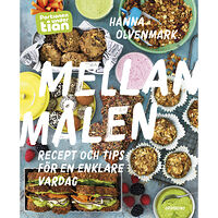 Hanna Olvenmark Portionen under tian : mellanmålen - recept och tips för en enklare vardag (inbunden)