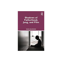 Taylor & francis ltd Shadows of Fatherhood, Jung, and Film (häftad, eng)