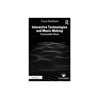 Taylor & francis ltd Interactive Technologies and Music Making (häftad, eng)