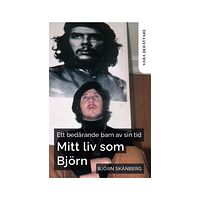 Björn Skånberg Ett bedårande barn av sin tid - Mitt liv som Björn (häftad)