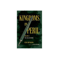 University of california press Kingdoms in Peril, Volume 2 (häftad, eng)