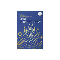 Bloomsbury Publishing PLC T&T Clark Introduction to Spirit Christology (häftad, eng)