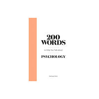 Orion Publishing Co 200 Words to Help You Talk About Psychology (inbunden, eng)