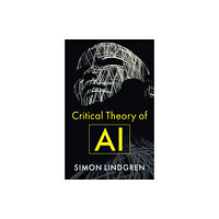John Wiley And Sons Ltd Critical Theory of AI (häftad, eng)
