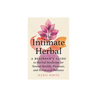 North Atlantic Books,U.S. The Intimate Herbal (häftad, eng)