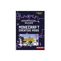 Lerner Publishing Group The Unofficial Guide to Minecraft Creative Mode (häftad, eng)