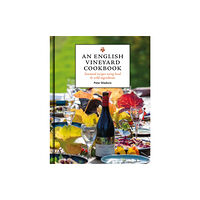 GMC Publications An English Vineyard Cookbook (inbunden, eng)