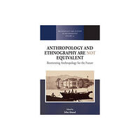 Berghahn Books Anthropology and Ethnography are Not Equivalent (häftad, eng)