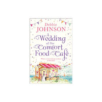 HarperCollins Publishers A Wedding at the Comfort Food Cafe (häftad, eng)