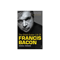 Vintage Publishing The Gilded Gutter Life of Francis Bacon (häftad, eng)