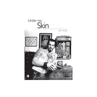 Schiffer Publishing Under My Skin (inbunden, eng)