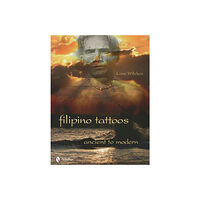 Lane Wilcken Filipino tattoos - ancient to modern (inbunden, eng)