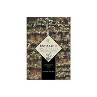 Peter Modl Espalier fruit trees for wall, hedge & pergola - installation * shaping * c (inbunden, eng)