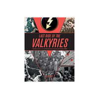 Ltc (retired) Jimmy L. Pool Last ride of the valkyries - the rise & fall of the wehrmachthelferinnenkor (inbunden, eng)