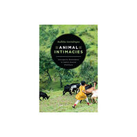 The university of chicago press Animal Intimacies (häftad, eng)