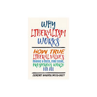 Yale university press Why Liberalism Works (inbunden, eng)