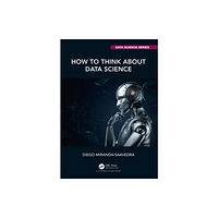 Taylor & francis ltd How to Think about Data Science (häftad, eng)