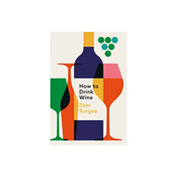 Orion Publishing Co How to Drink Wine (inbunden, eng)