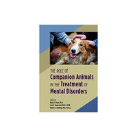 American Psychiatric Association Publishing The Role of Companion Animals in the Treatment of Mental Disorders (häftad, eng)