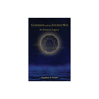 Shambhala Publications Inc Gurdjieff and the Fourth Way (inbunden, eng)