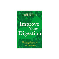 Little, Brown Book Group Improve Your Digestion (häftad, eng)