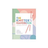 Octopus publishing group The Knitter's Handbook (inbunden, eng)