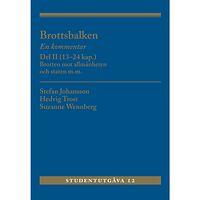 Stefan Johansson Brottsbalken Del II (13-24 kap.) : En kommentar. Brotten mot allmänheten oc (häftad)