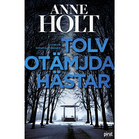 Anne Holt Tolv otämjda hästar (inbunden)