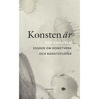 Dan Karlholm Konsten är : essäer om konstverk och konststudier (bok, danskt band)