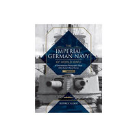 Jeffrey Judge Imperial german navy of world war i -- volume 1 warships - a comprehensive (inbunden, eng)