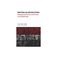 Mit press ltd Writing the Revolution (häftad, eng)