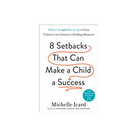 Potter/Ten Speed/Harmony/Rodale Eight Setbacks That Can Make a Child a Success (inbunden, eng)