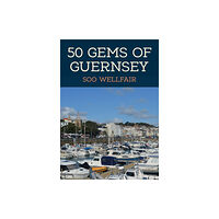 Amberley Publishing 50 Gems of Guernsey (häftad, eng)